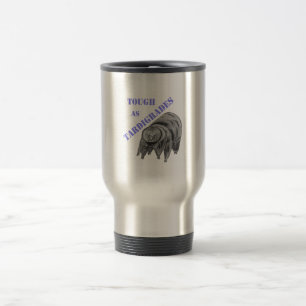 Taza De Viaje Duro como Tardigrades