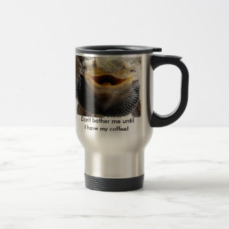 Taza De Viaje el bearded_dragon no me molesta hasta….