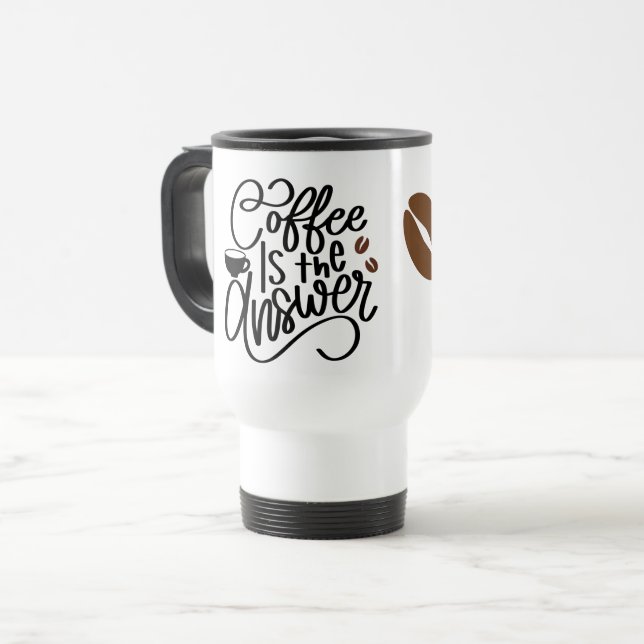 Taza De Viaje El café es la respuesta (Anverso izquierdo)