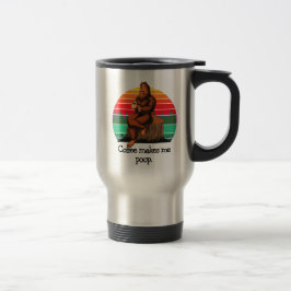 Taza De Viaje El café me hace cagar Bigfoot Sasquatch Divertido 