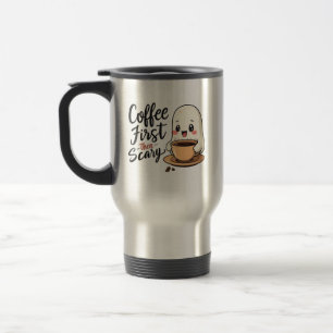 Taza De Viaje El café primero y después Scary Spooky Cute Hallow
