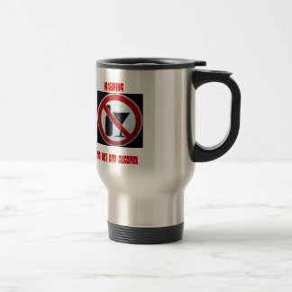TAZA DE VIAJE EL CUIDADO, NO AÑADE EL ALCOHOL