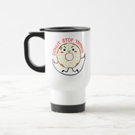 Taza De Viaje El ejercicio culto de Kawaii no deja de intentar e