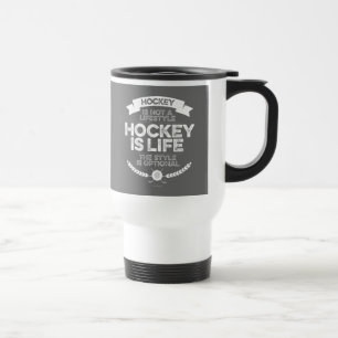 Taza De Viaje El Hockey No Es Un Estilo De Vida