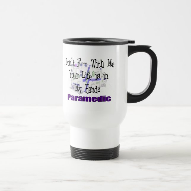 Taza De Viaje El paramédico "no hace F--- Conmigo " (Derecha)