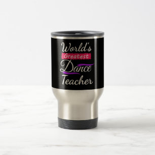Taza De Viaje El profesor más grande de la danza del mundo