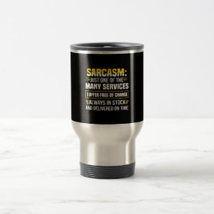 Taza De Viaje El Sarcasmo Es Sólo Uno De Los Muchos Servicios