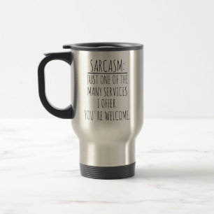 Taza De Viaje El Sarcasmo Es Uno De Los Muchos Servicios Que Ofr