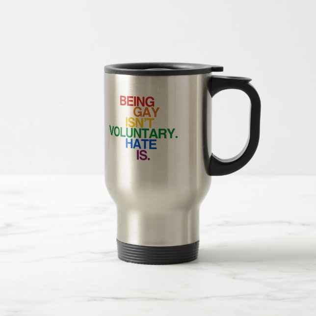 TAZA DE VIAJE EL SER GAY NO ES VOLUNTARIO (Derecha)