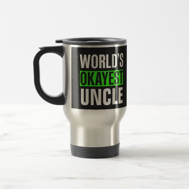 Taza De Viaje El tío más Okayest del mundo (Izquierda)