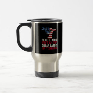 Taza De Viaje El trabajo calificado no es un día laboral barato