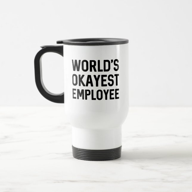 Taza De Viaje Empleado Okayest del mundo (Izquierda)
