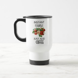 Taza De Viaje Enfermera Instantánea Solo Agrega Café