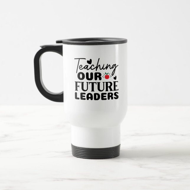 Taza De Viaje Enseñando a nuestros futuros líderes Wordart (Izquierda)
