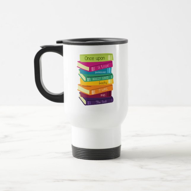 Taza De Viaje Érase Una Vez Alguien Amaba Los Libros (Izquierda)