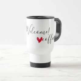 Taza De Viaje Eres bienvenido - te encanta el café