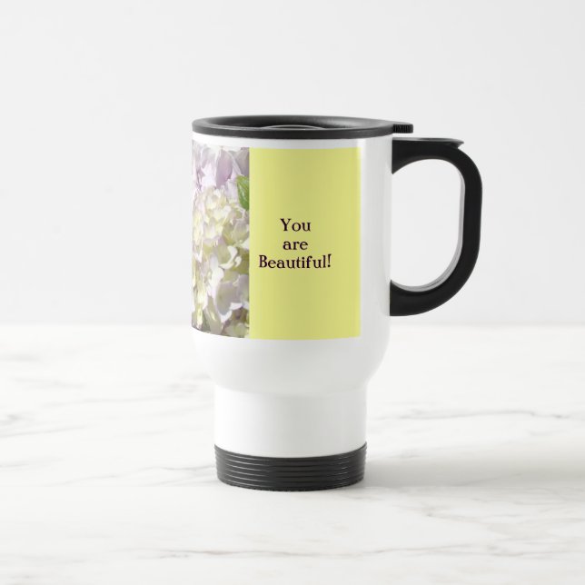 Taza De Viaje ¡Eres hermosa! Coffee Mugs Hydrangea Flowers (Derecha)