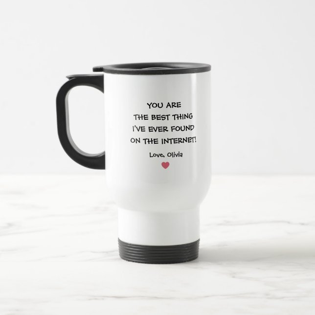 Taza De Viaje Eres lo mejor que he encontrado en Internet (Izquierda)