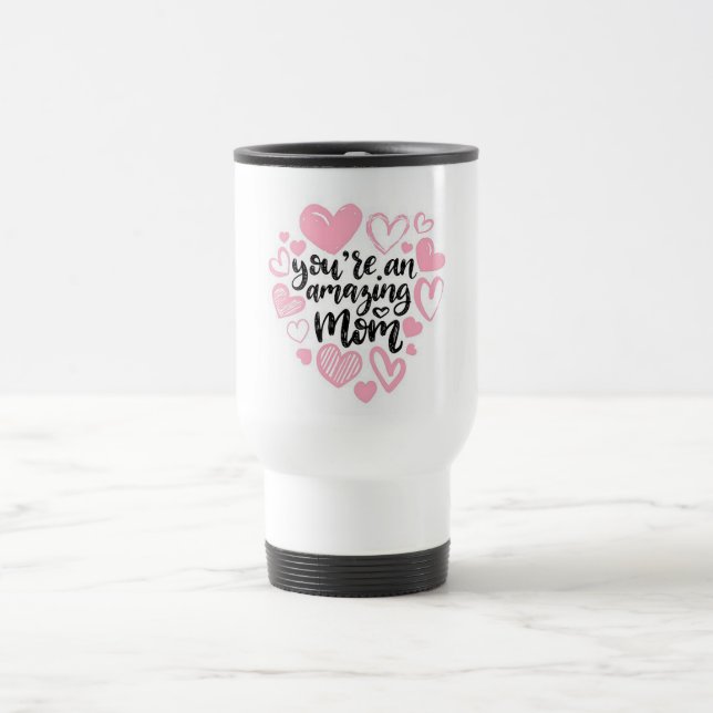 Taza De Viaje Eres una mamá asombrosa (Centro)