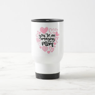 Taza De Viaje Eres una mamá increíble