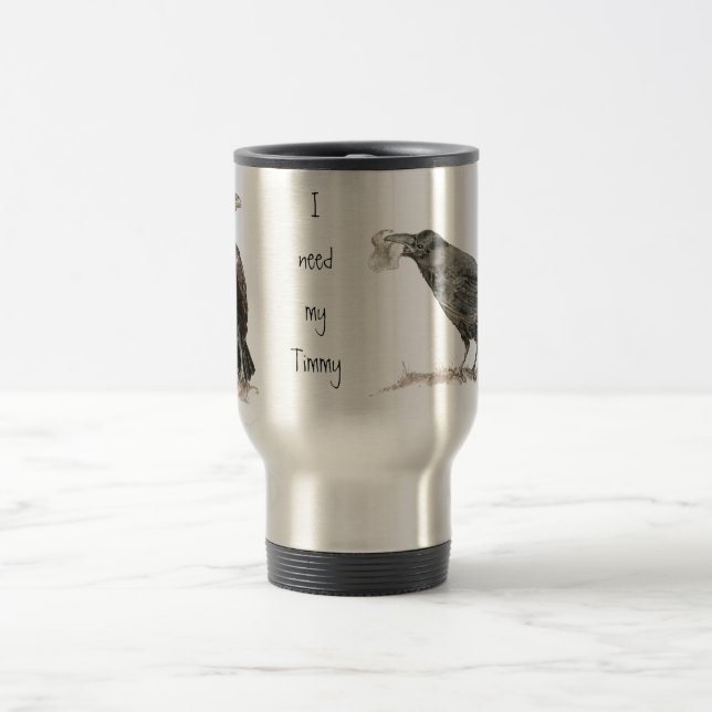 Taza De Viaje Es Gracioso Necesitar Mi Pájaro Timmy Ravens (Centro)