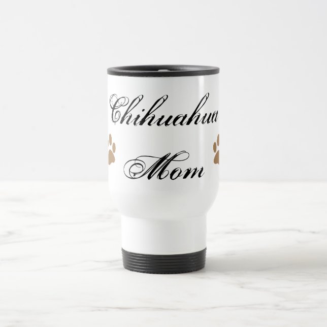 Taza De Viaje Escritura de la mamá de la chihuahua con Pawprints (Centro)
