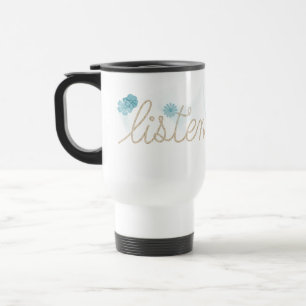 Taza De Viaje ESCUCHAR Texto de cuerda con flores abstractas Aqu