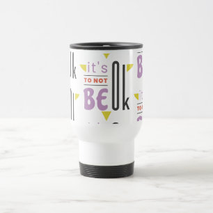 Taza De Viaje Está bien no estar bien