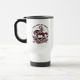 Taza De Viaje Esta No Es Mi Primera Rodeo Frase Divertida