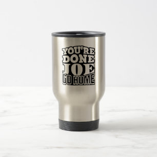 Taza De Viaje Estás hecho Joe IR A CASA