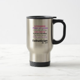 Taza De Viaje Esthetician para la vida