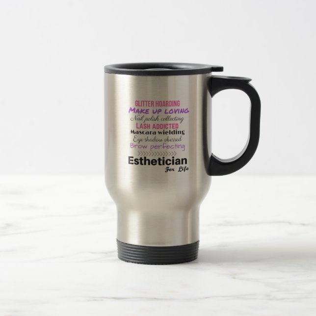 Taza De Viaje Esthetician para la vida (Derecha)