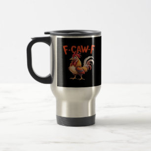 Taza De Viaje Estilo creativo clásico de pollo F-Caw-F