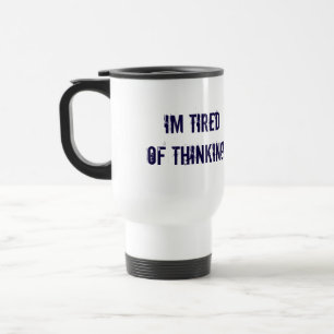 Taza De Viaje Estoy cansado de pensar