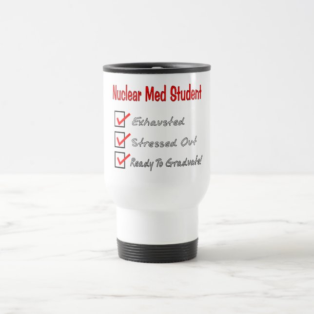 Taza De Viaje Estudiante De Med Nuclear "Listo Para Graduarse" (Centro)