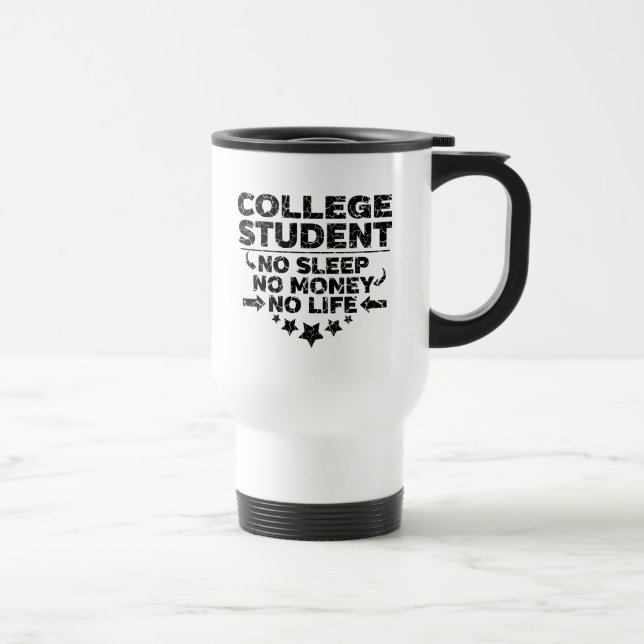Taza De Viaje Estudiante universitario sin sueño sin dinero sin  (Derecha)