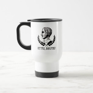 Taza De Viaje ¿Et Tu, Brute? Cita César V de Julius de Shakespea