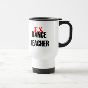 TAZA DE VIAJE EX PROFESOR DE LA DANZA