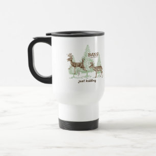 Taza De Viaje ¡Explosión! ¡Apenas embromando! Humor de la caz