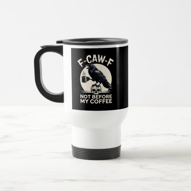 Taza De Viaje F Caw F Café Raven Meme Crow Caffeinated (Izquierda)