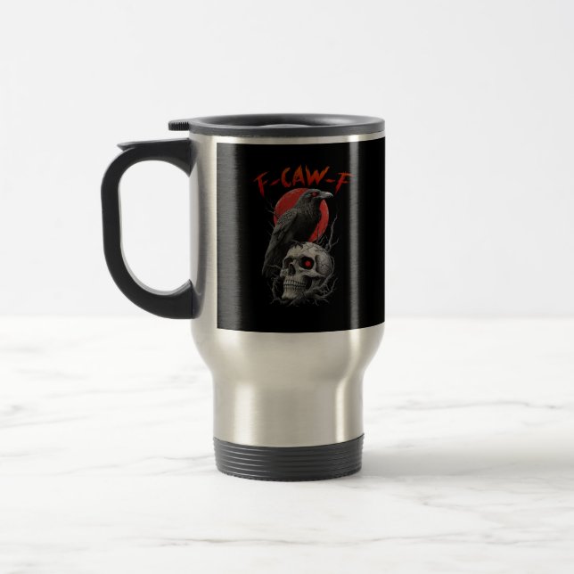 Taza De Viaje F-Caw-F Crow Funny F-Caw-F Aesthetic Design (Izquierda)