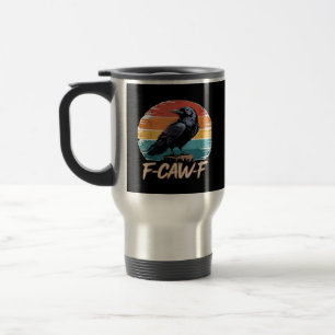 Taza De Viaje F-Caw-F Cuervo Humor Divertido Gótico Retro Clásic