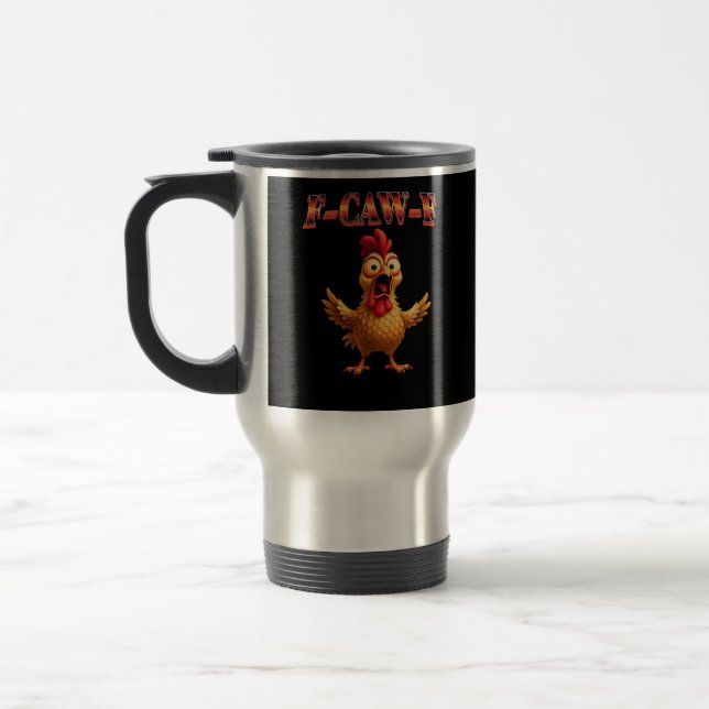 Taza De Viaje F Caw F Funny Chicken Classic Aesthetic Design (Izquierda)