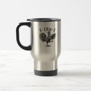 Taza De Viaje F Caw F Gallo, F-Caw-F Humor Divertido de Pollo Ge