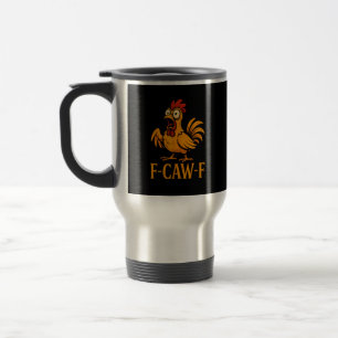 Taza De Viaje F-Caw-F Humor Divertido de Pollo Meme de Pollo L