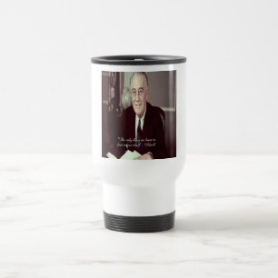 Taza De Viaje FDR y la cita "Nada que temer"