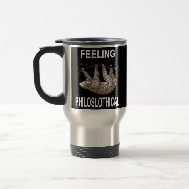 Taza De Viaje Feeling Philoslothical Funny Sloth For Men Women  (Izquierda)