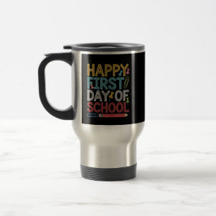 Taza De Viaje Feliz Primer Día De La Escuela De Vuelta A La Escu