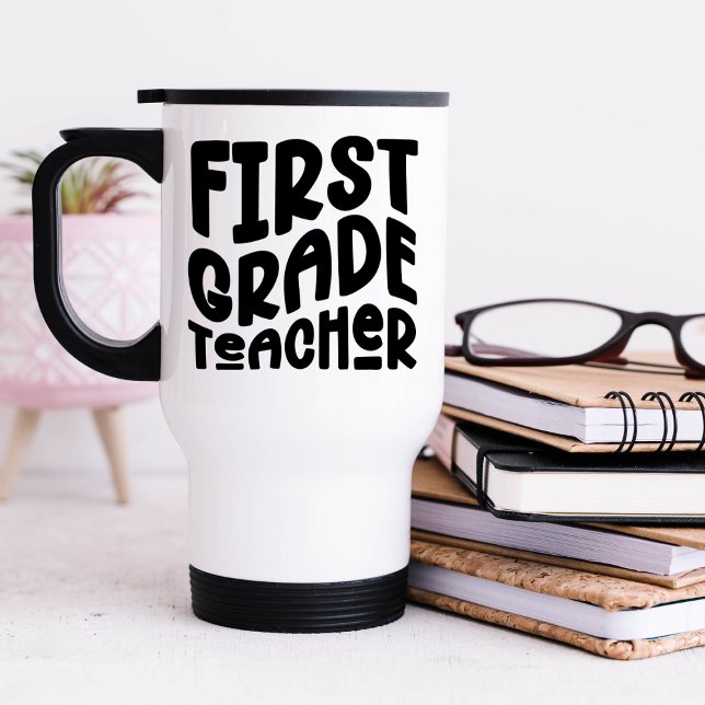 Taza De Viaje First Grade Teacher Black Typography (Subido por el creador)