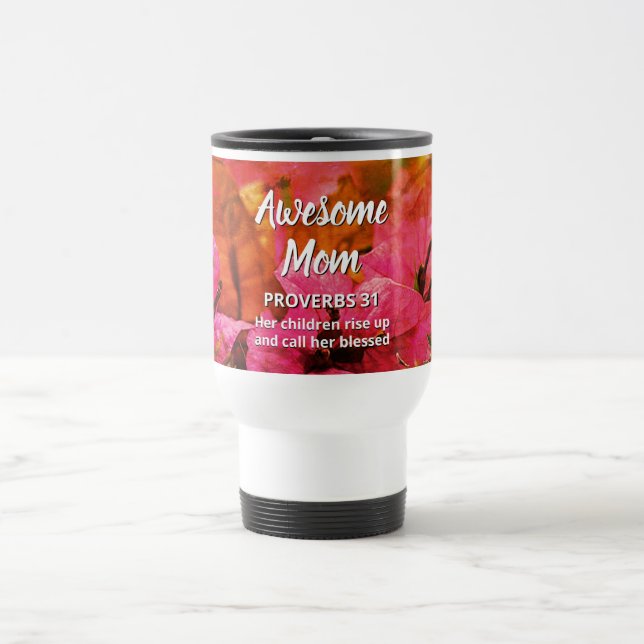 Taza De Viaje Floral AWESOME MOM Proverbs 31 (Centro)